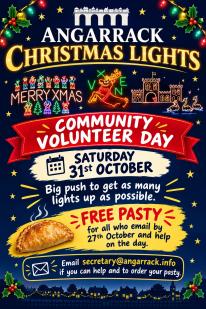 Angarrack Christmas Lights community volunteer day.  Saturday 31st October.  Big push to get as many lights up as possible.  Free pasty for anyone who emails secretary@angarrack.info by 27th October and helps on the day.